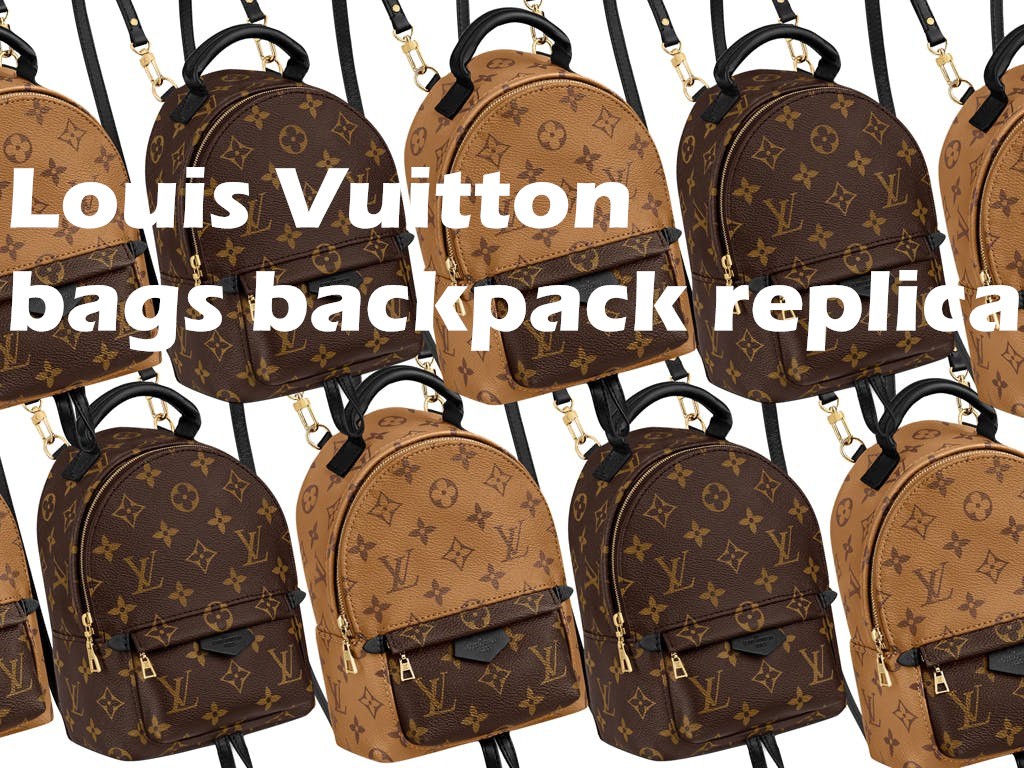 Louis Vuitton bags backpack replica reviews (2022 updated)-Best Quality designer Bag Review, and online shopping, designer bag ru